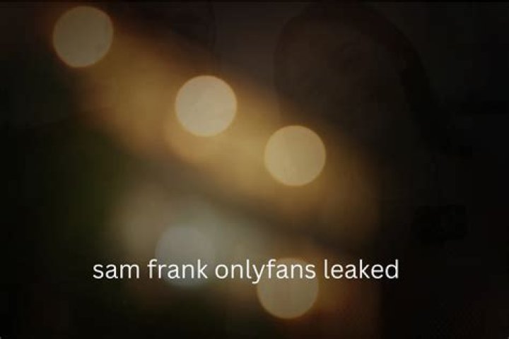 Sam Frank's OnlyFans Exposure And Its Impact